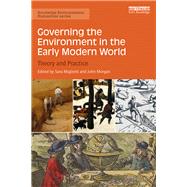 Governing the Environment in the Early Modern World by Miglietti, Sara; Morgan, John, 9780367152321