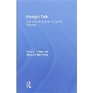 Straight Talk: Oral Communication for Career Success by Timm; Paul R., 9780415802321