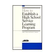 How to Establish a High School Service Learning Program by Witmer, Judith Thompson; Anderson, Carolyn S., 9780871202321