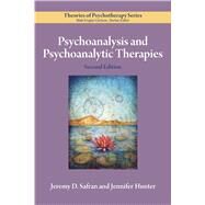Psychoanalysis and Psychoanalytic Therapies by Safran, Jeremy D.; Hunter, Jennifer, 9781433832321
