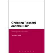Christina Rossetti and the Bible Waiting with the Saints by Ludlow, Elizabeth, 9781472512321