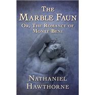 The Marble Faun by Nathaniel Hawthorne, 9781504042321