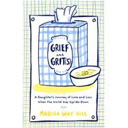 Grief and Grit(s) by Marsha Gray Hill, 9781637632321
