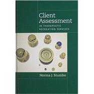 Client Assessment in Therapeutic Recreation Services by Stumbo, Norma J., 9781892132321