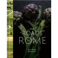The Roads to Rome A Cookbook by Wrisley, Jarrett; Vitaletti, Paolo, 9781984822321