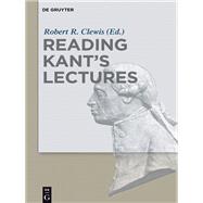 Reading Kant's Lectures by Clewis, Robert R., 9783110342321