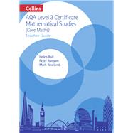 Collins AQA Core Maths Level 3 Mathematical Studies Teacher Guide by Ball, Helen; Davis, Kevin; Ransom, Peter, 9780008142322