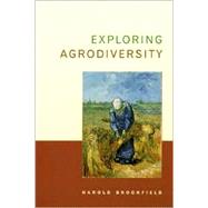 Exploring Agrodiversity by Brookfield, H. C., 9780231102322