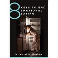 8 Keys to End Emotional Eating by Farkas, Howard; Rothschild, Babette, 9780393712322