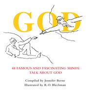 God 48 Famous and Fascinating Minds Talk About God by Berne, Jennifer; Blechman, R. O., 9780762462322