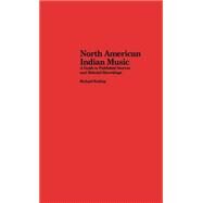 North American Indian Music: A Guide to Published Sources and Selected Recordings by Keeling,Richard, 9780815302322