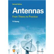 Antennas From Theory to Practice by Huang, Yi, 9781119092322