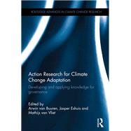 Action Research for Climate Change Adaptation: Developing and applying knowledge for governance by van Buuren; Arwin, 9781138282322