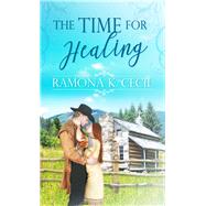 The Time for Healing by Cecil, Ramona K., 9781522302322