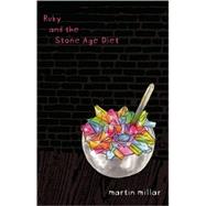 Ruby and the Stone Age Diet by Millar, Martin, 9781593762322