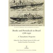 Books and Periodicals in Brazil 1768-1930 by Silva,Ana Claudia Suriani Da, 9781909662322