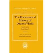 The Ecclesiastical History of Orderic Vitalis Volume 5: Book IX and X by Orderic Vitalis; Chibnall, Marjorie, 9780198222323