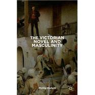 The Victorian Novel and Masculinity by Mallett, Phillip, 9780230272323