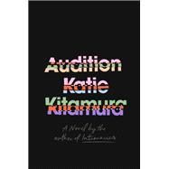 Audition: A Novel by Kitamura, Katie, 9780593852323