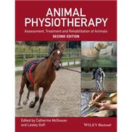Animal Physiotherapy: Assessment, Treatment and Rehabilitation of Animals by McGowan, Catherine; Goff, Lesley, 9781118852323