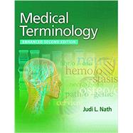 Medical Terminology, Enhanced Edition 2nd Edition by Judi L. Nath, 9781284322323