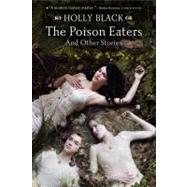 The Poison Eaters And Other Stories by Black, Holly; Black, Theo, 9781442412323