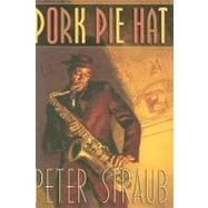 Pork Pie Hat by Straub, Peter, 9781587672323