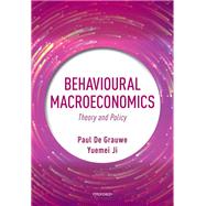 Behavioural Macroeconomics Theory and Policy by De Grauwe, Paul; Ji, Yuemei, 9780198832324