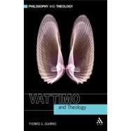 Vattimo and Theology by Guarino, Thomas G., 9780567032324
