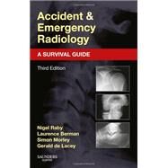 Accident & Emergency Radiology by Raby, Nigel; Berman, Laurence; Morley, Simon; De Lacey, Gerald, 9780702042324