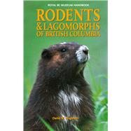 Rodents and Lagomorphs of British Columbia by Nagorsen, David, 9780772652324