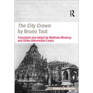 The City Crown by Bruno Taut by Mindrup, Matthew; Altenmller-lewis, Ulrike, 9781138572324