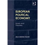 European Political Economy: Issues and Theories by Talani,Leila Simona, 9781409452324