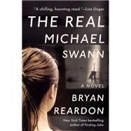 The Real Michael Swann by Reardon, Bryan, 9781524742324