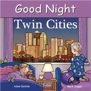 Good Night Twin Cities by Gamble, Adam; Jasper, Mark; Palmer, Ruth, 9781602192324