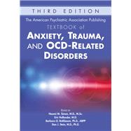 The American Psychiatric Association Publishing Textbook of Anxiety, Trauma, and Ocd-related Disorders by Simon, Naomi; Hollander, Eric; Rothbaum, Barbara O.; Stein, Dan J., 9781615372324