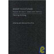 Body Cultures: Essays on Sport, Space & Identity by Henning Eichberg by Bale,John, 9780415172325