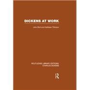 Dickens at Work (RLE Dickens) by John Butt & Kathleen Tillotson, 9780415482325