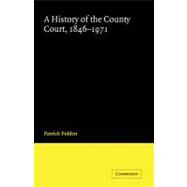 A History of the County Court, 1846–1971 by Patrick Polden, 9780521622325