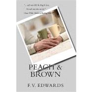 Peach & Brown by Edwards, F. V., 9781463662325