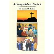Armageddon Notes: A Doomsday Anthology by Talton, Gertie Mae, 9781503562325
