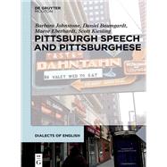 Pittsburgh Speech and Pittsburghese by Johnstone, Barbara; Baumgardt, Daniel; Eberhardt, Maeve; Kiesling, Scott, 9781614512325
