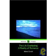 The Life Everlasting Reality of Romance by MARIE CORELLI, 9781905432325
