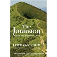 The Journey Spirituality, Pilgrimage, Chant by Smith, J Richard, 9780232532326