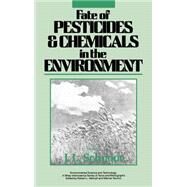 Fate of Pesticides and Chemicals in the Environment by Schnoor, Jerald L., 9780471502326