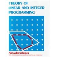 Theory of Linear and Integer Programming by Schrijver, Alexander, 9780471982326