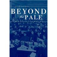 Beyond the Pale by Nathans, Benjamin, 9780520242326
