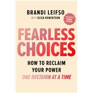 Fearless Choices by Brandi Leifso; Eliza Robertson, 9781443472326