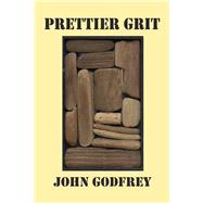 Prettier Grit by Godfrey, John, 9781581772326