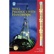 Well Productivity Handbook : Vertical, Fractured, Horizontal, Multilateral, and Intelligent Wells by Guo, Boyun; Sun, Kai; Ghalambor, Ali, 9781933762326